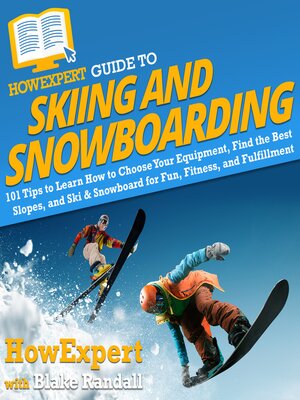 cover image of HowExpert Guide to Skiing and Snowboarding